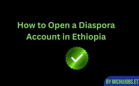How to Open a Diaspora Account in Ethiopia