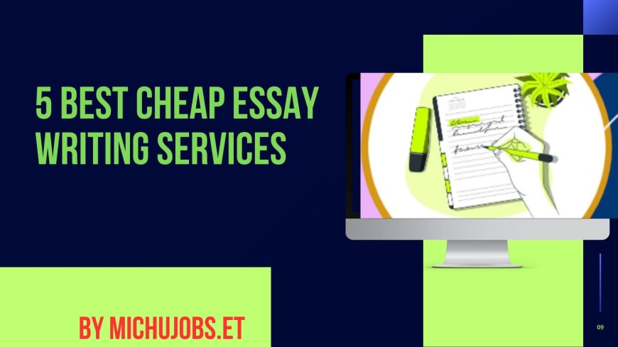 5 Best Cheap Essay Writing Services